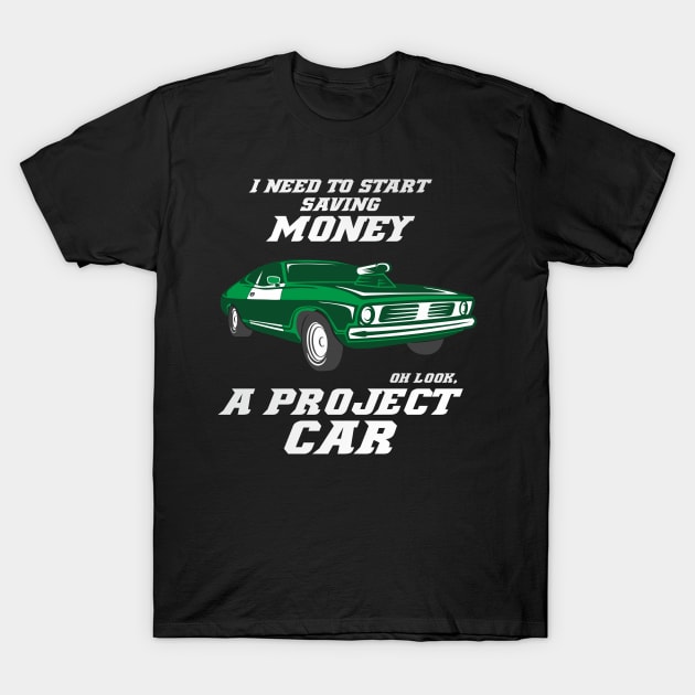 Oh look, Project Car funny Tuning Car Guy Mechanic Racing T-Shirt by FunnyphskStore